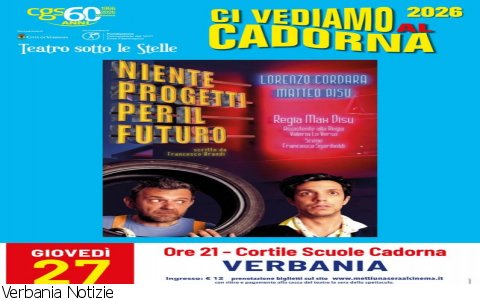 Verbania
Ci vediamo al Cadorna - Niente progetti per il futuro Verbania
Ci vediamo al Cadorna - Niente progetti per il futuro